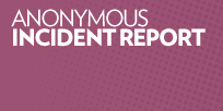 Anonymous Incident Report